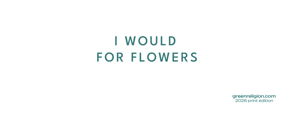 GREEN RELIGION · SPOKEN LEAF · “I Would for Flowers” · 11 oz White glossy mug