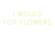 RELIGIÓN VERDE · HOJA HABLADA · “Yo madera para flores” · Camiseta clásica unisex