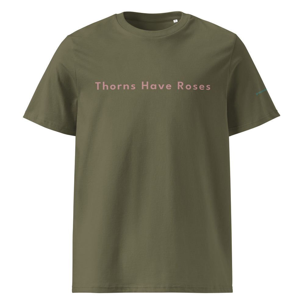Black or Olive T-Shirts with the words Thorns Have Roses printed on them